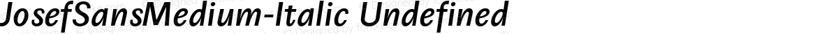 JosefSansMedium-Italic Undefined