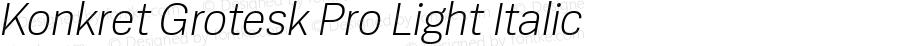 Konkret Grotesk Pro Light Italic