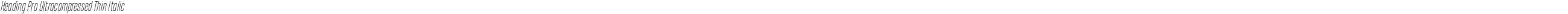 Heading Pro Ultracompressed Thin Italic