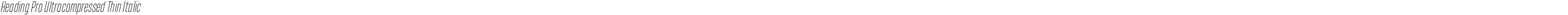 Heading Pro Ultracompressed Thin Italic