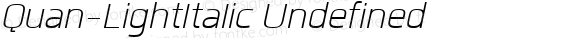 Quan-LightItalic Undefined