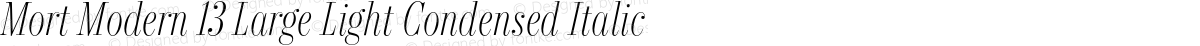 Mort Modern 13 Large Light Condensed Italic