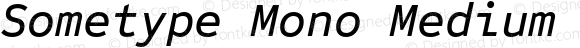 Sometype Mono Medium Italic