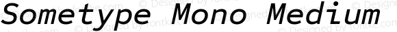 Sometype Mono Medium Italic