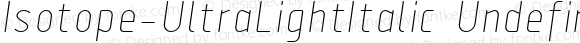 Isotope-UltraLightItalic Undefined