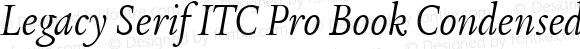Legacy Serif ITC Pro Book Condensed Italic