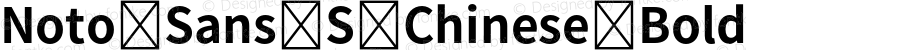 Noto Sans S Chinese Bold Bold