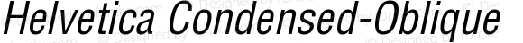 Helvetica Condensed-Oblique