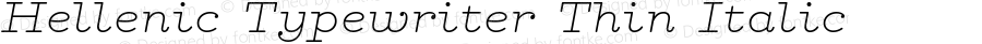 Hellenic Typewriter Thin Italic