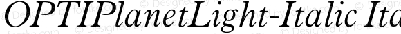 OPTIPlanetLight-Italic Italic