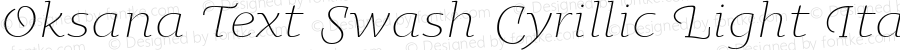 Oksana Text Swash Cyrillic Light Italic