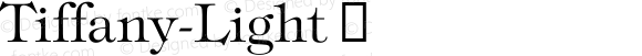 Tiffany-Light ☞ Version 2.00;com.myfonts.easy.itc.tiffany.tiffany.wfkit2.version.3L5c