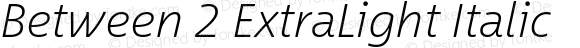 Between 2 ExtraLight Italic