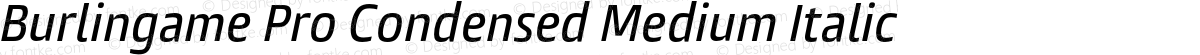 Burlingame Pro Condensed Medium Italic