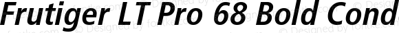 Frutiger LT Pro 68 Bold Condensed Italic