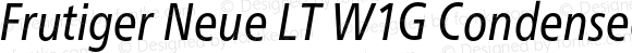 Frutiger Neue LT W1G Condensed Italic