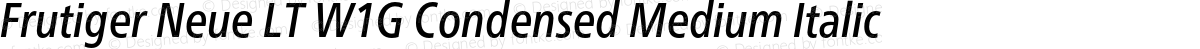 Frutiger Neue LT W1G Condensed Medium Italic