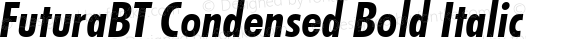 FuturaBT Condensed Bold Italic