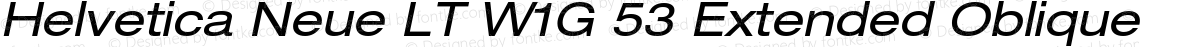 Helvetica Neue LT W1G 53 Extended Oblique