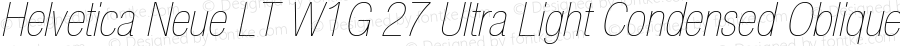 HelveticaNeueLT W1G 27 UltLtCn Italic