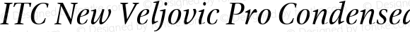 ITC New Veljovic Pro Condensed Italic