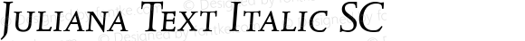 Juliana Text Italic SC Version 1.0 March 2009