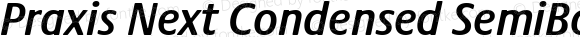 Praxis Next Condensed SemiBold Italic