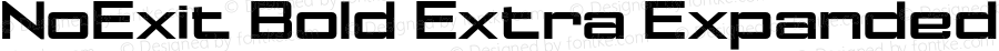 NoExit Bold Extra Expanded Version 1.000;PS 001.000;hotconv 1.0.70;makeotf.lib2.5.58329