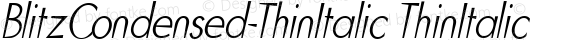 BlitzCondensed-ThinItalic ThinItalic