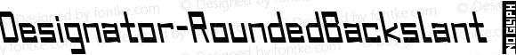 Designator-RoundedBackslant ☞