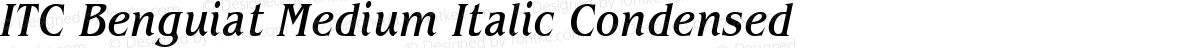 ITC Benguiat Medium Italic Condensed