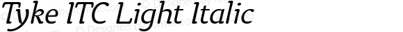 Tyke ITC Light Italic