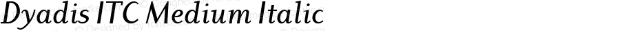 Dyadis ITC Medium Italic