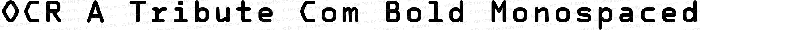 OCR A Tribute Com Bold Monospaced