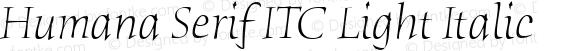 Humana Serif ITC Light Italic