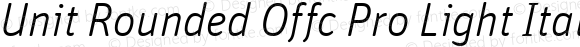 Unit Rounded Offc Pro Light Italic