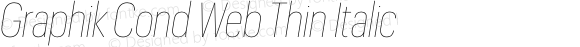 Graphik Cond Web Thin Italic