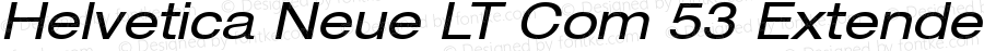 Helvetica Neue LT Com 53 Extended Oblique