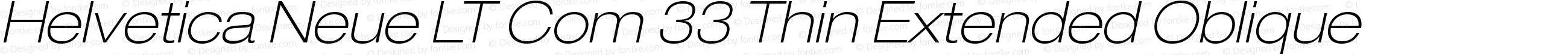 Helvetica Neue LT Com 33 Thin Extended Oblique