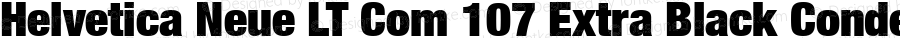 Helvetica Neue LT Com 107 Extra Black Condensed