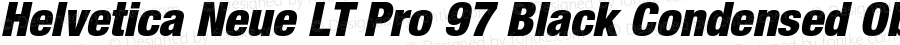 Helvetica Neue LT Pro 97 Black Condensed Oblique