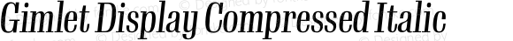 Gimlet Display Compressed Italic