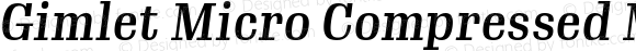 Gimlet Micro Compressed Medium Italic