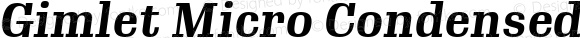 Gimlet Micro Condensed Bold Italic