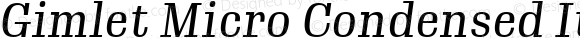 Gimlet Micro Condensed Italic