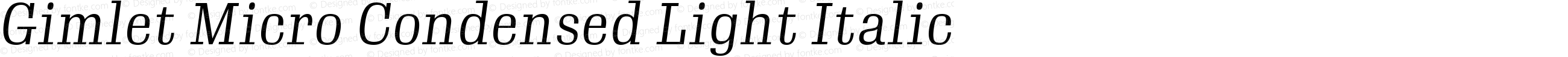 GimletMicroCondensed Light Italic