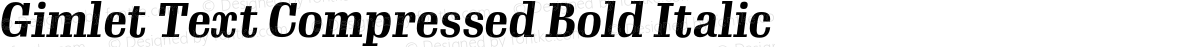 Gimlet Text Compressed Bold Italic