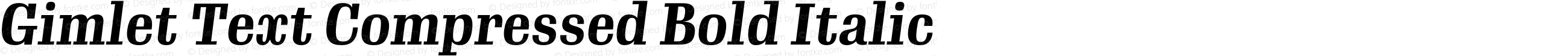 Gimlet Text Compressed Bold Italic