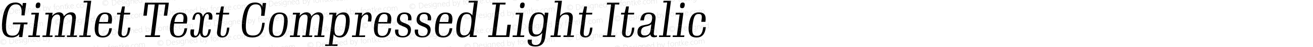 GimletTextCompressed Light Italic