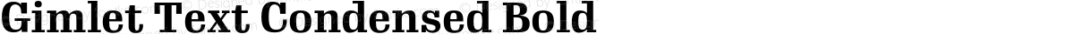 Gimlet Text Condensed Bold